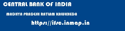 CENTRAL BANK OF INDIA  MADHYA PRADESH RATLAM KALUKHEDA   ifsc code